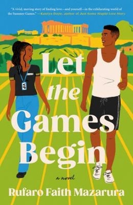 Let the Games Begin : A Novel Paperback Rufaro Faith Mazarura