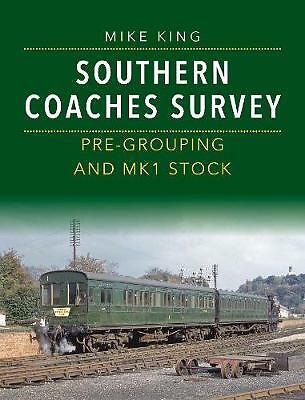 Southern Coaches Survey: Pre-Grouping and BR Mk 1 Stock by Mike King...