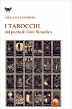 LIBRO I TAROCCHI DAL PUNTO DI VISTA FILOSOFICO - GIULIANO KREMMERZ
