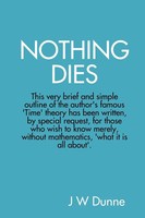 Nothing Dies | J W Dunne | Taschenbuch | Kartoniert / Broschiert | Englisch