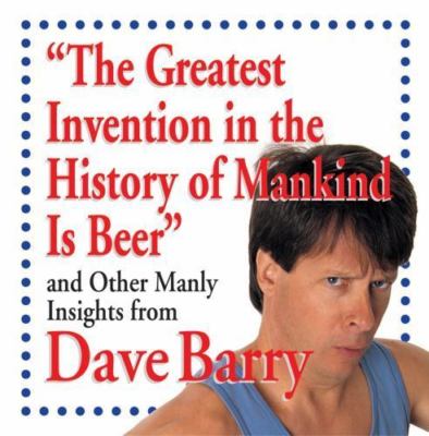 'The Greatest Invention In The History Of - hardcover, Dave Barry, 9780740715259