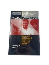 Radio Free Dixie Robert F. Williams Black Power 1999 Timothy Tyson UNC Press