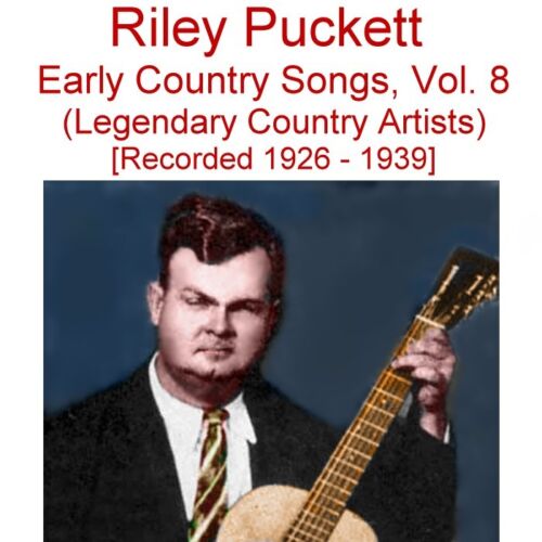 Early Old Time Country Songs Vol. 8 - Riley Puckett (Listen) New CD - Picture 1 of 1