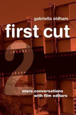 First Cut 2: More Conversations with Film Editors by 