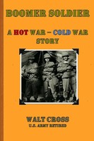Walt Cross | Boomer Soldier A Hot War - Cold War Story | Taschenbuch | Englisch