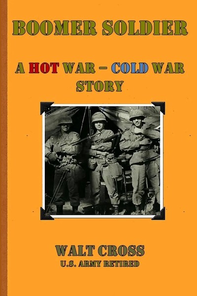 Walt Cross | Boomer Soldier A Hot War - Cold War Story | Taschenbuch | Englisch-image
