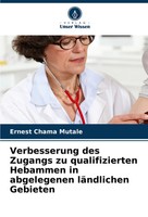 Verbesserung Des Zugangs Zu Qualifizierten Hebammen In Abgelegenen LäNdlichen...