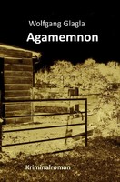 Agamemnon Wolfgang Glagla Taschenbuch 184 S. Deutsch 2016 Epubli