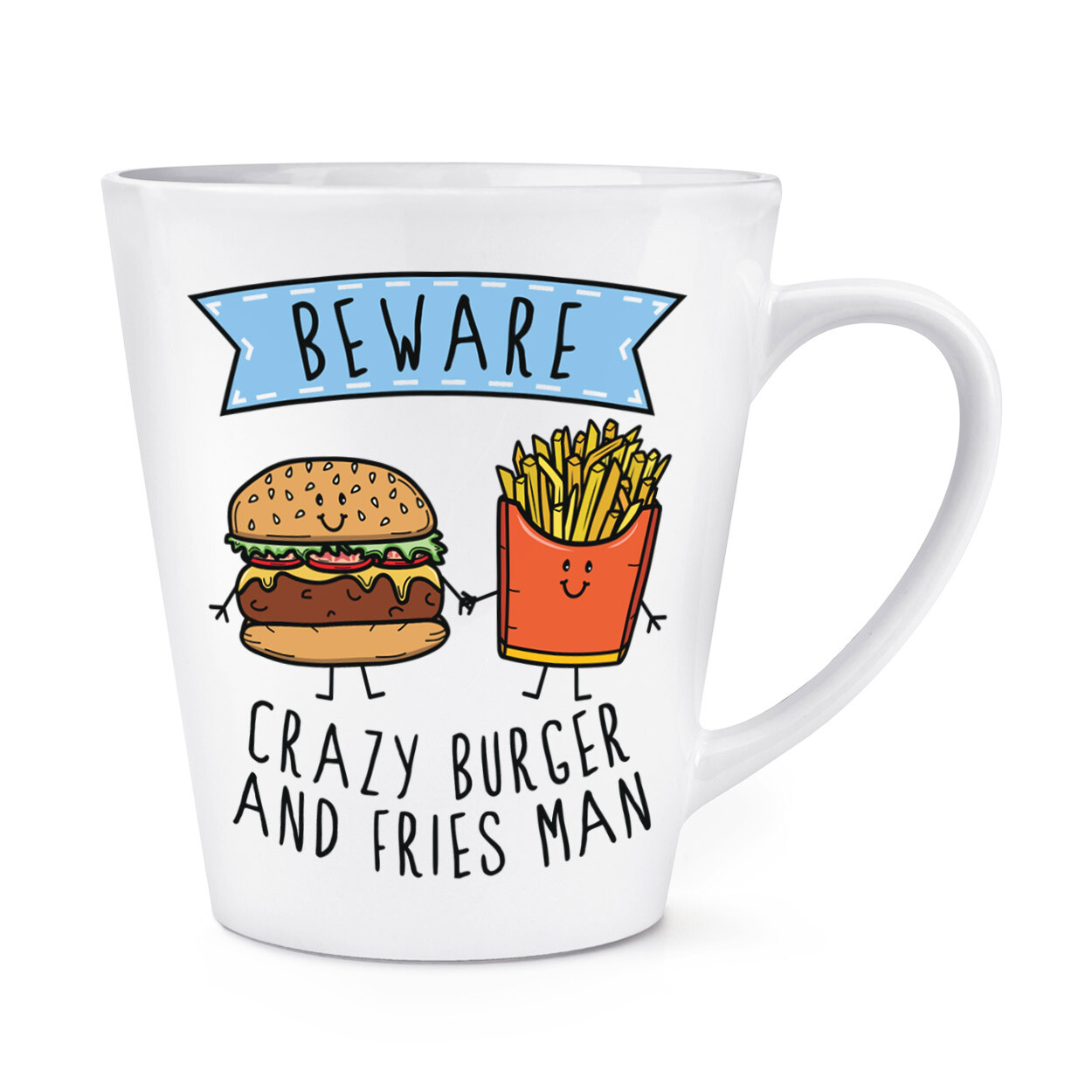 Beware Crazy Burger And Fries Man 12oz Latte Mug Cup Funny Joke Fast Food Chips