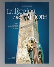 REGINA DELL'AMORE Storia e Immagini da San Martino di Schio - Fausto Rossi - ...