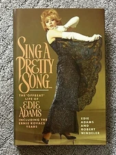 SING A PRETTY SONG: THE OFFBEAT LIFE OF EDIE ADAMS By Robert Windeler