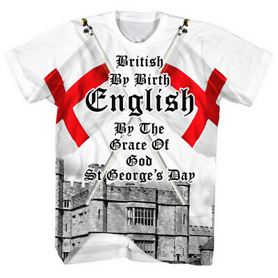 British By Birth English By The Grace of God All Over SHIRT T St George Day L43