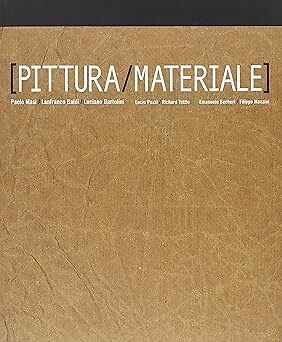 Malerei-Material. Ausstellungskatalog. Ediz. italienisch und englisch [Hardcover] T