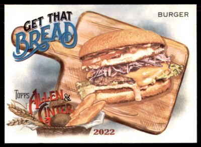 Burger 2022 Topps Allen & Ginter Get That Bread Get That Bread Insert Card