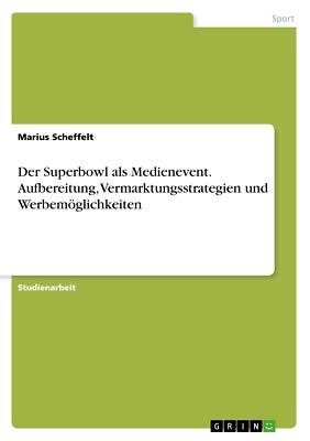 Der Superbowl als Medienevent, Aufbereitung, Vermark[...] | Buch | 9783668962095