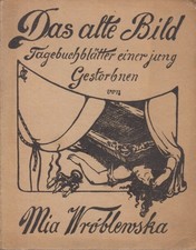 Buch: Das alte Bild, Tagebuchblätter, Mia Wroblewska, 1910, Kurt Beneckendorff