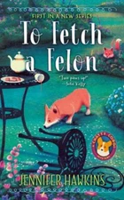 To Fetch a Felon (A Chatty Corgi Mystery) - Mass Market Paperback - GOOD