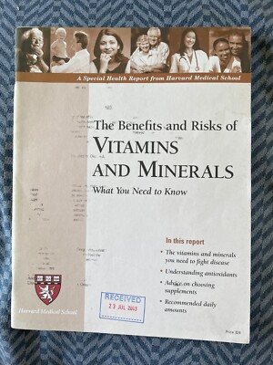 HARVARD MEDICAL SCHOOL HEALTH REPORT. THE BENEFIT & RISKS OF VITAMINS & MINERALS