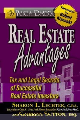 Rich Dad's Real Estate Advantages: Tax and Legal Secrets of Successful Real...