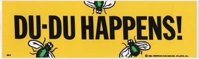 DU-DU HAPPENS! Vinyl Bumper Sticker American Gag Bag NEW UNUSED
