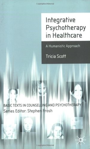 Integrative Psychotherapy in Healthcare: A Humanistic Approach (