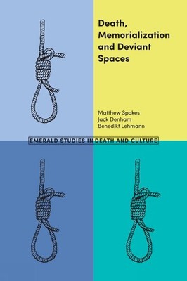 Death, Memorialization and Deviant Spaces by Matthew Spokes (English) Paperback