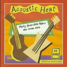 Acoustic Heat: Jazz Guitar Duets by Grosz, Marty / Peters, Mike (CD, 2008)