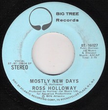 Ross Holloway (2) - Mostly New Days 1974 7", Mono, Promo, SP  Big Tree Records B