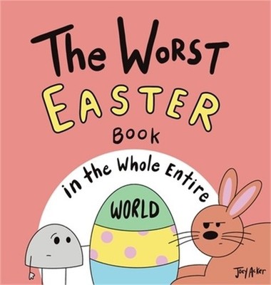 The Worst Easter Book in the Whole Entire World (Hardback or Cased Book)