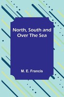 North, South And Over The Sea M. E. Francis Taschenbuch Kartoniert / Broschiert