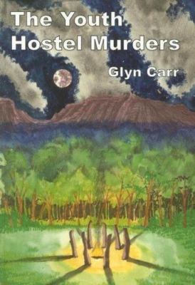 The Youth Hostel Murders by Carr, Glyn