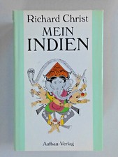 Mein Indien Richard Christ Roman Aufbau Verlag DDR 1.nichtillustr. Auflage 1988