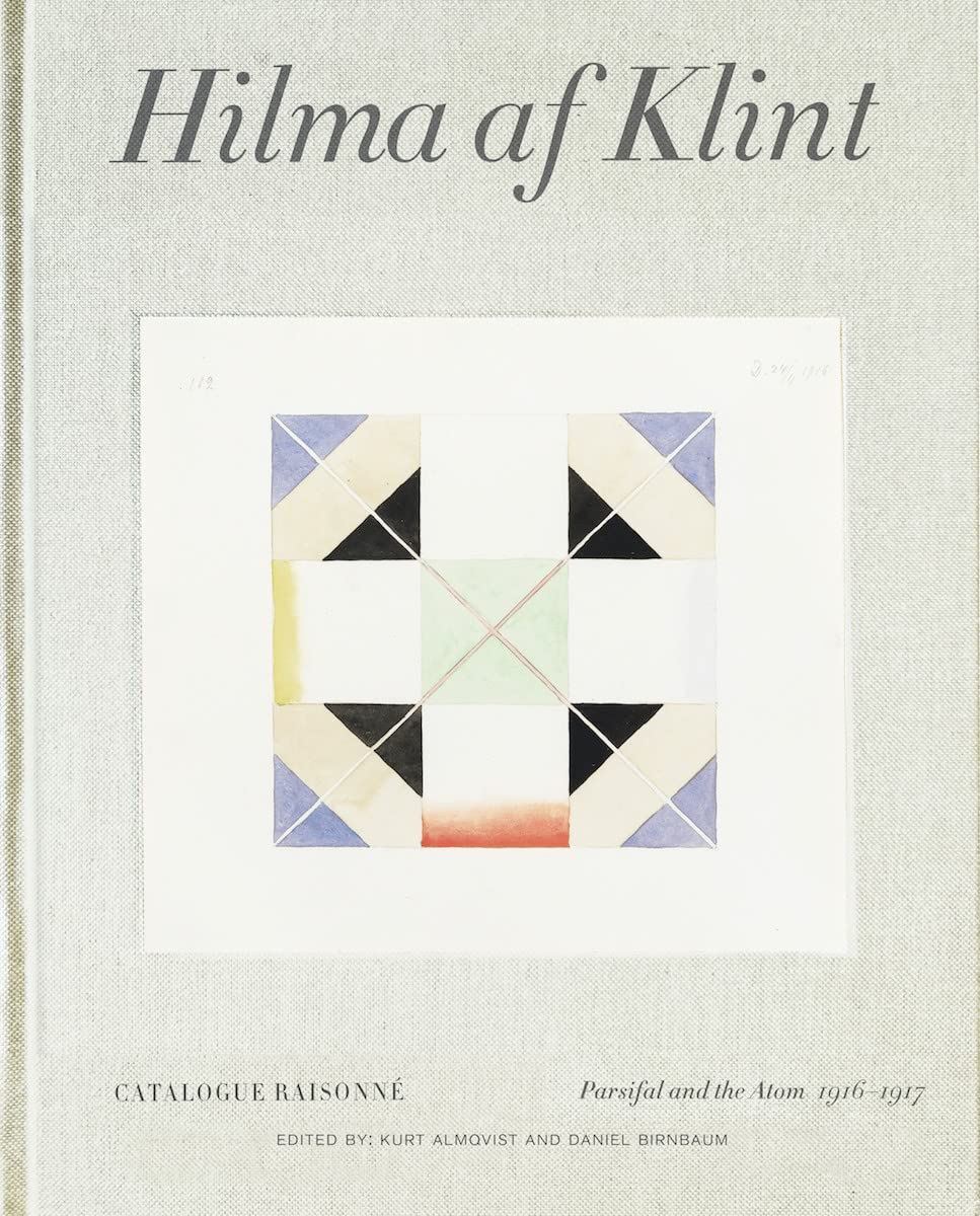 Hilma af Klint Catalogue Raisonn� Volume IV: Parsifal and the Atom (1916-1917)