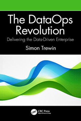The DataOps Revolution: Delivering the Data-Driven Ente - Hardback NEW Trewin, S
