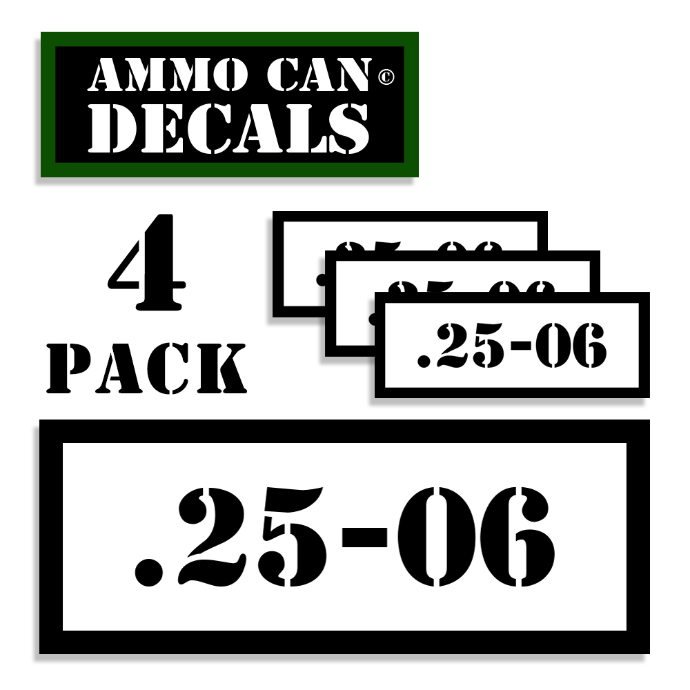 25-06  Ammo Can Labels for Ammunition Casestickers decals 4 pack  3