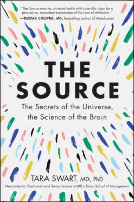 The Source: The Secrets of the Universe, the Science of the Brain - GOOD
