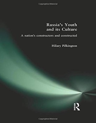 Russia's Youth and its Culture: A Nation's Constructors and Cons