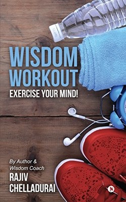 Wisdom Workout: Exercise Your Mind! - Chelladurai, Rajiv
