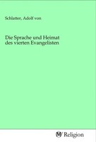 Die Sprache Und Heimat Des Vierten Evangelisten Adolf Von Schlatter Taschenbuch
