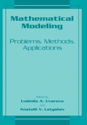 MATHEMATICAL MODELING : PROBLEMS, METHOD by UVAROVA, LUDMILLA A. Hardback