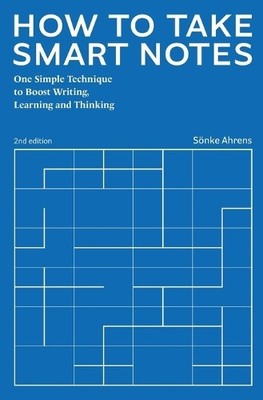 Sönke Ahrens How to Take Smart Notes (Taschenbuch) (US IMPORT)