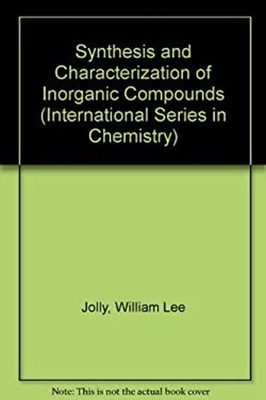 The Synthesis and Characterization of Inorganic Compounds Hardcov
