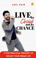 Live By Choice, Not By Chance Anil Nair Taschenbuch Kartoniert / Broschiert 2023