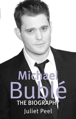 Michael Buble: The biography by Peel, Juliet 0749941383 FREE Shipping