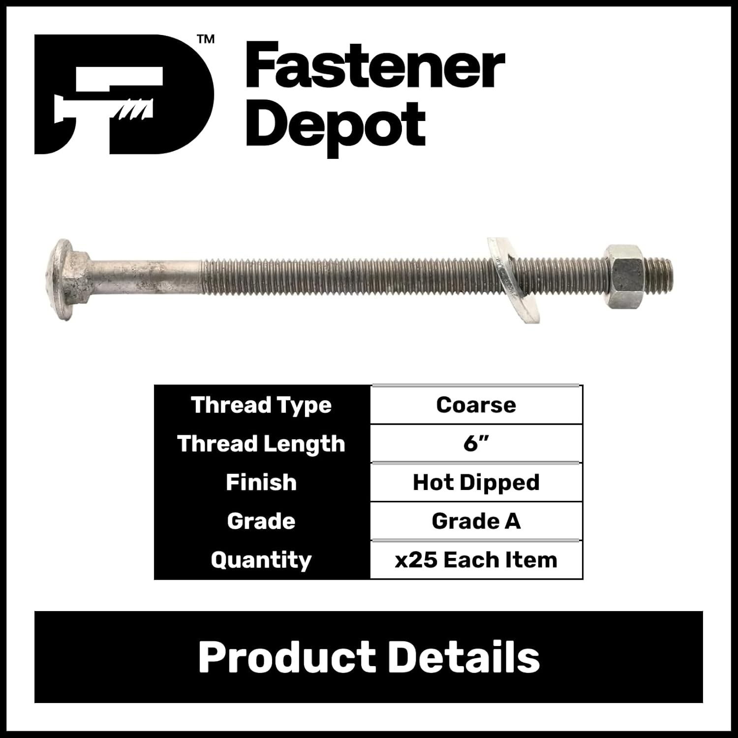 3/8”-16 x 12” Hot Dipped Galvanized Carriage Bolt Kit w/ Nuts & Flat Washers—25x