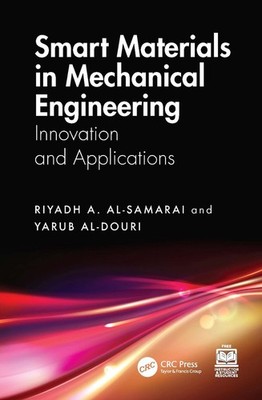 Smart Materials in Mechanical Engineering: Innovation and Applications by Riyadh