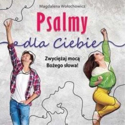Psalmy dla Ciebie Zwyciężaj mocą Bożego słowa {Zwyciezaj moca Bozego slowa} WOŁO
