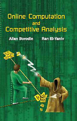 Online Computation and Competitive Analysis by 