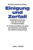 Gerhard Lehmbruch | Einigung Und Zerfall: Deutschland Und Europa Nach Dem...