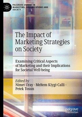 The Impact of Marketing Strategies on Society Nimet Uray